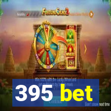 395 bet